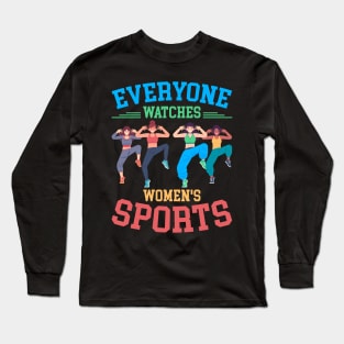 Everyone Watches Women's Sport Gift For Women Mother day Long Sleeve T-Shirt